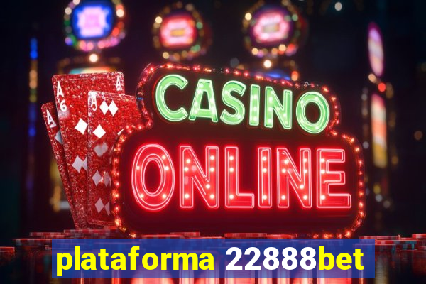 plataforma 22888bet